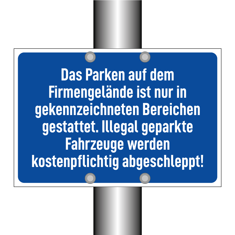 Das Parken auf dem Firmengelände ist nur in gekennzeichneten Bereichen gestattet. Illegal geparkte Fahrzeuge werden kostenpflichtig abgeschleppt!
