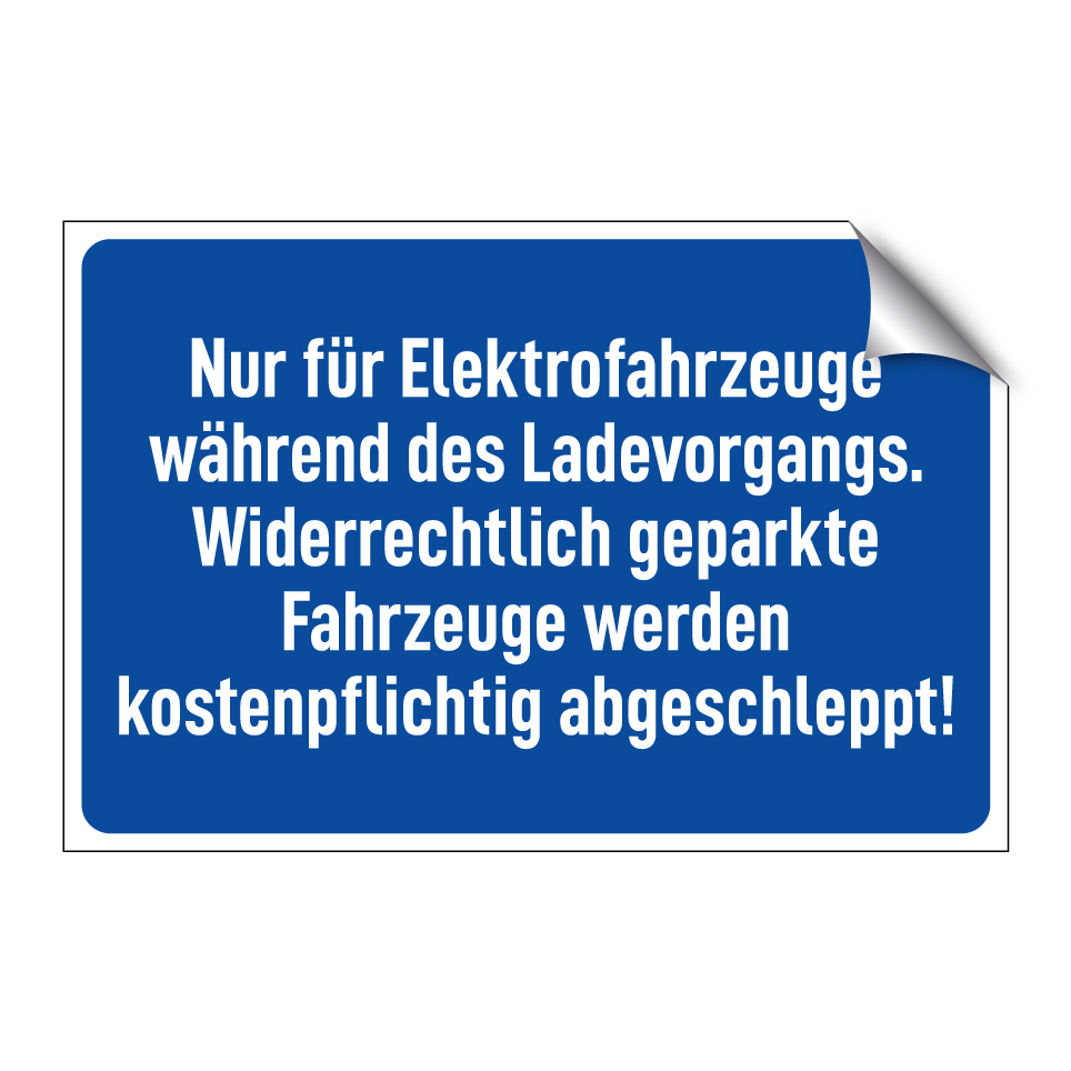 Nur für Elektrofahrzeuge während des Ladevorgangs. Widerrechtlich geparkte Fahrzeuge werden kostenpflichtig abgeschleppt!