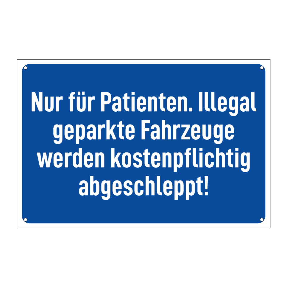 Nur für Patienten. Illegal geparkte Fahrzeuge werden kostenpflichtig abgeschleppt!