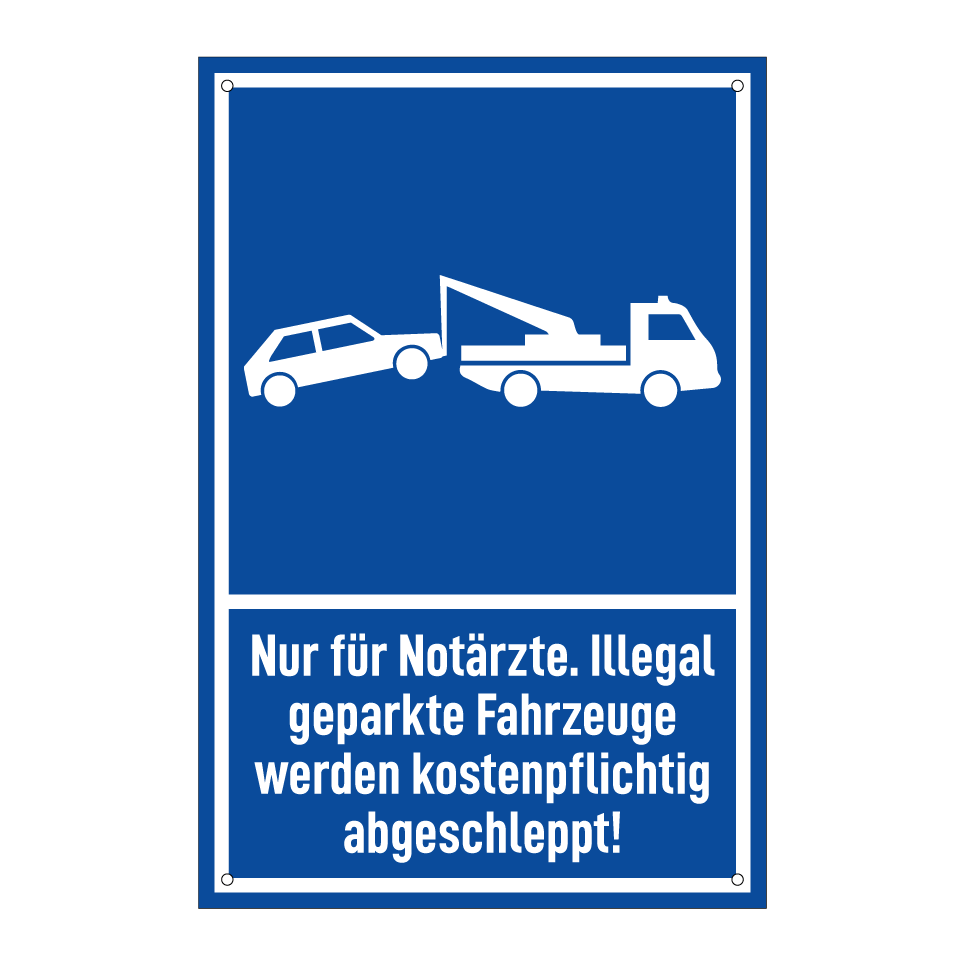 Nur für Notärzte. Illegal geparkte Fahrzeuge werden kostenpflichtig abgeschleppt!
