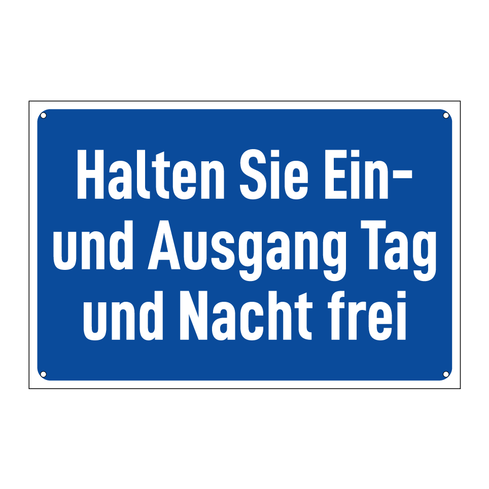 Halten Sie Ein- und Ausgang Tag und Nacht frei