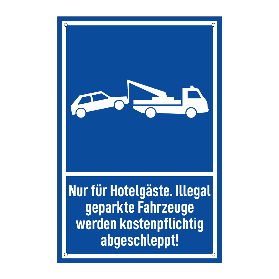 Nur für Hotelgäste. Illegal geparkte Fahrzeuge werden kostenpflichtig abgeschleppt!
