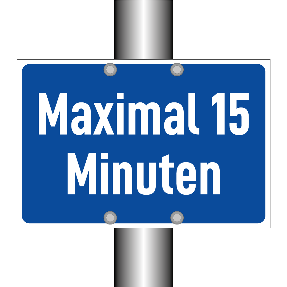 Maximal 15 Minuten