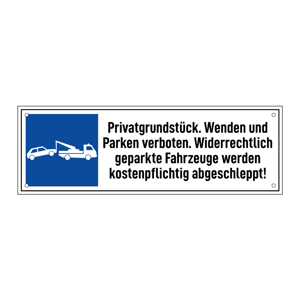 Privatgrundstück. Wenden und Parken verboten. Widerrechtlich geparkte Fahrzeuge werden kostenpflichtig abgeschleppt!