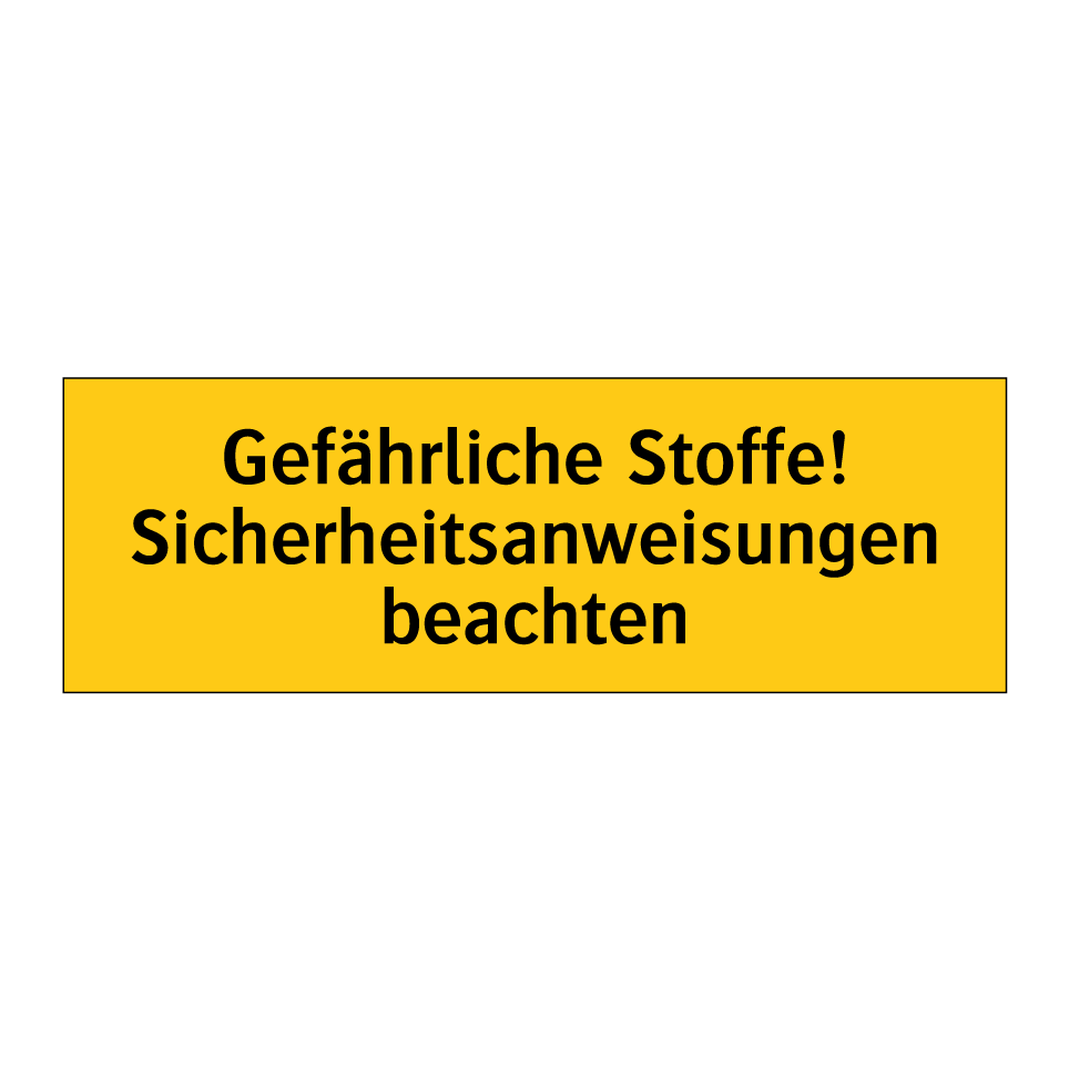 Gefährliche Stoffe! Sicherheitsanweisungen beachten