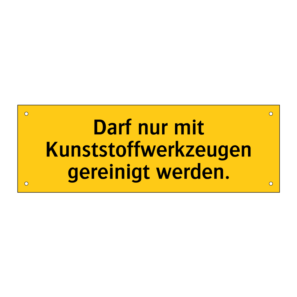 Darf nur mit Kunststoffwerkzeugen gereinigt werden.