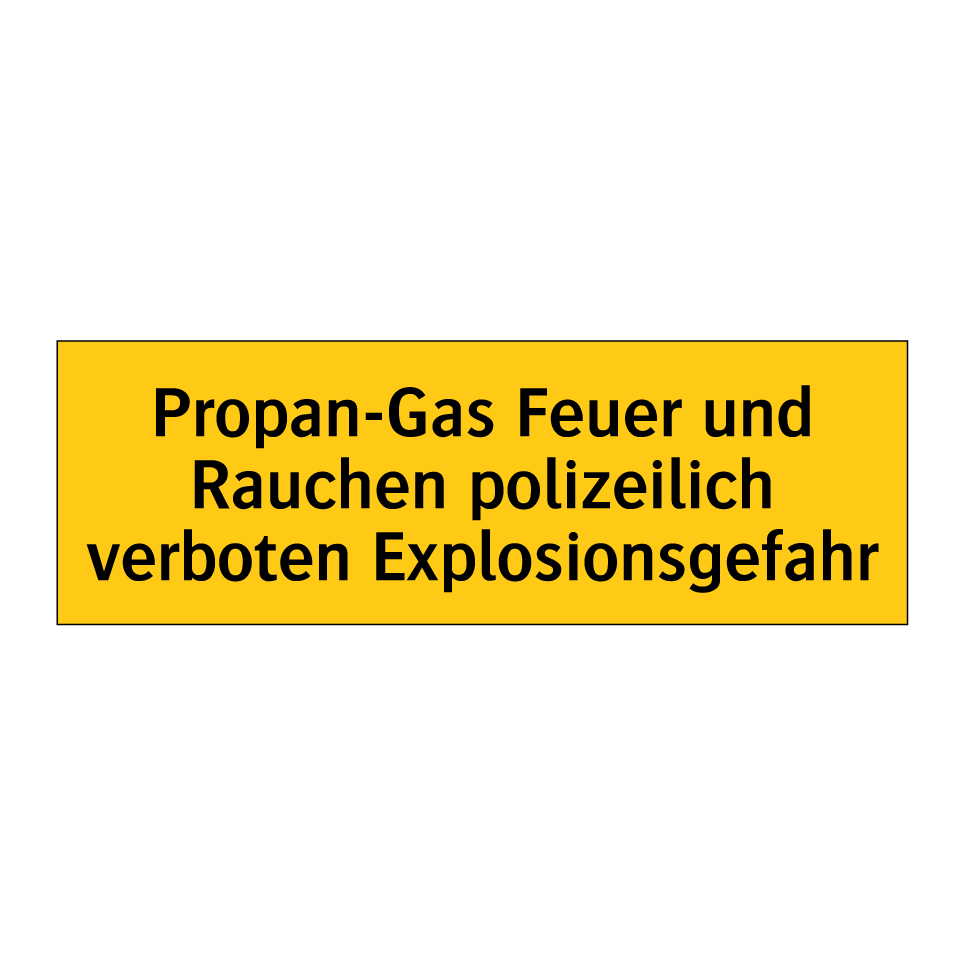 Propan-Gas Feuer und Rauchen polizeilich verboten Explosionsgefahr