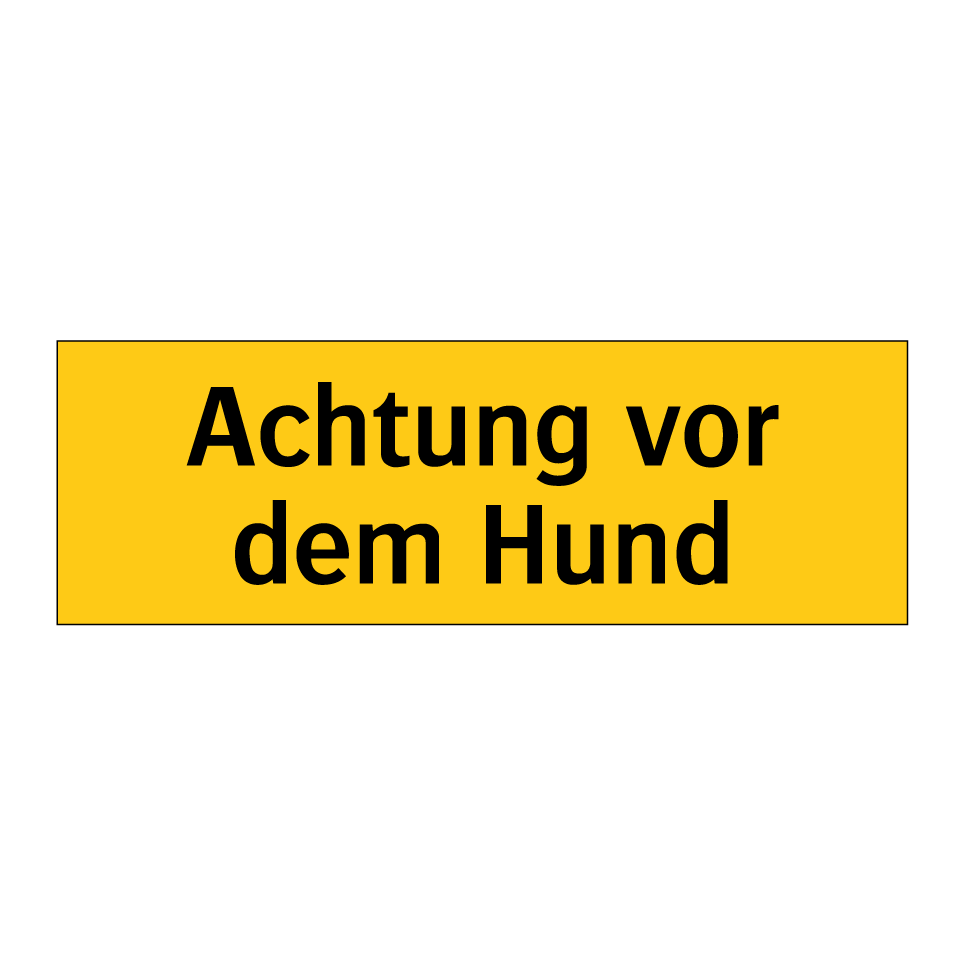 Achtung vor dem Hund
