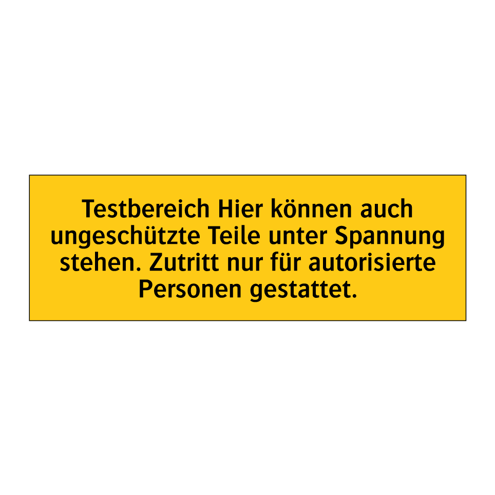 Testbereich Hier können auch ungeschützte Teile unter Spannung stehen. Zutritt nur für autorisierte Personen gestattet.