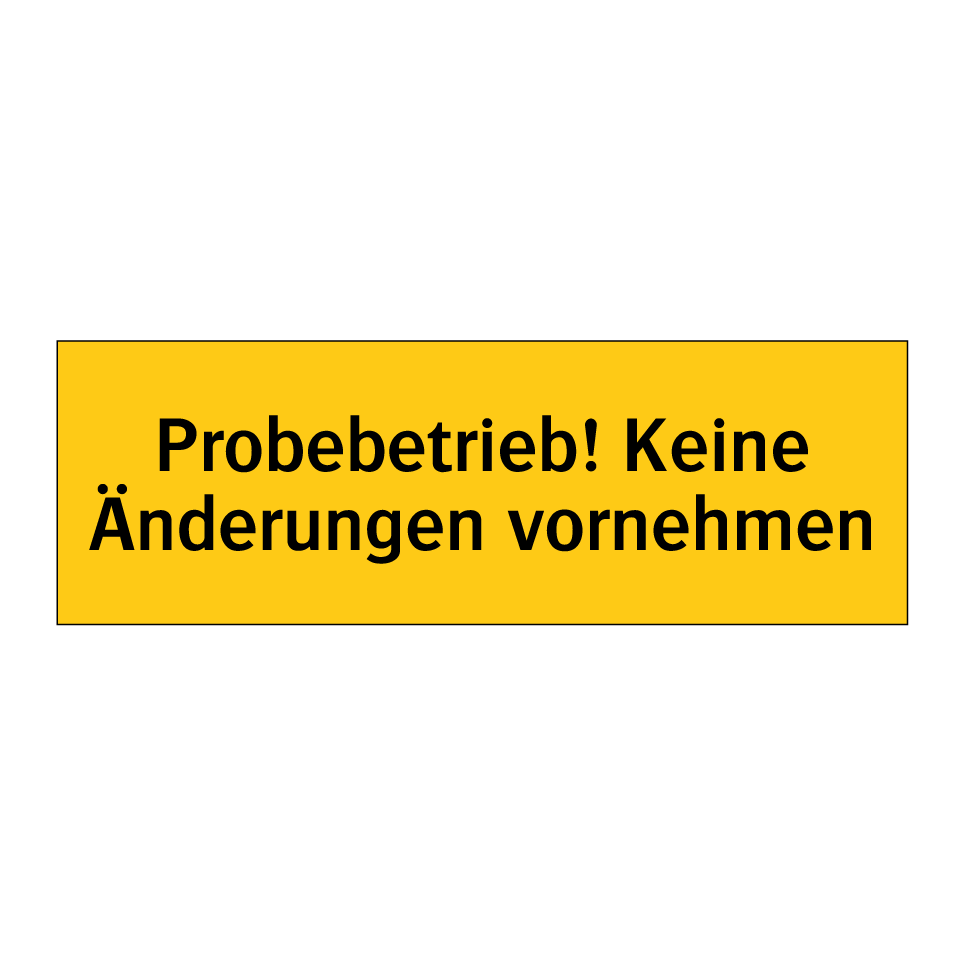 Probebetrieb! Keine Änderungen vornehmen