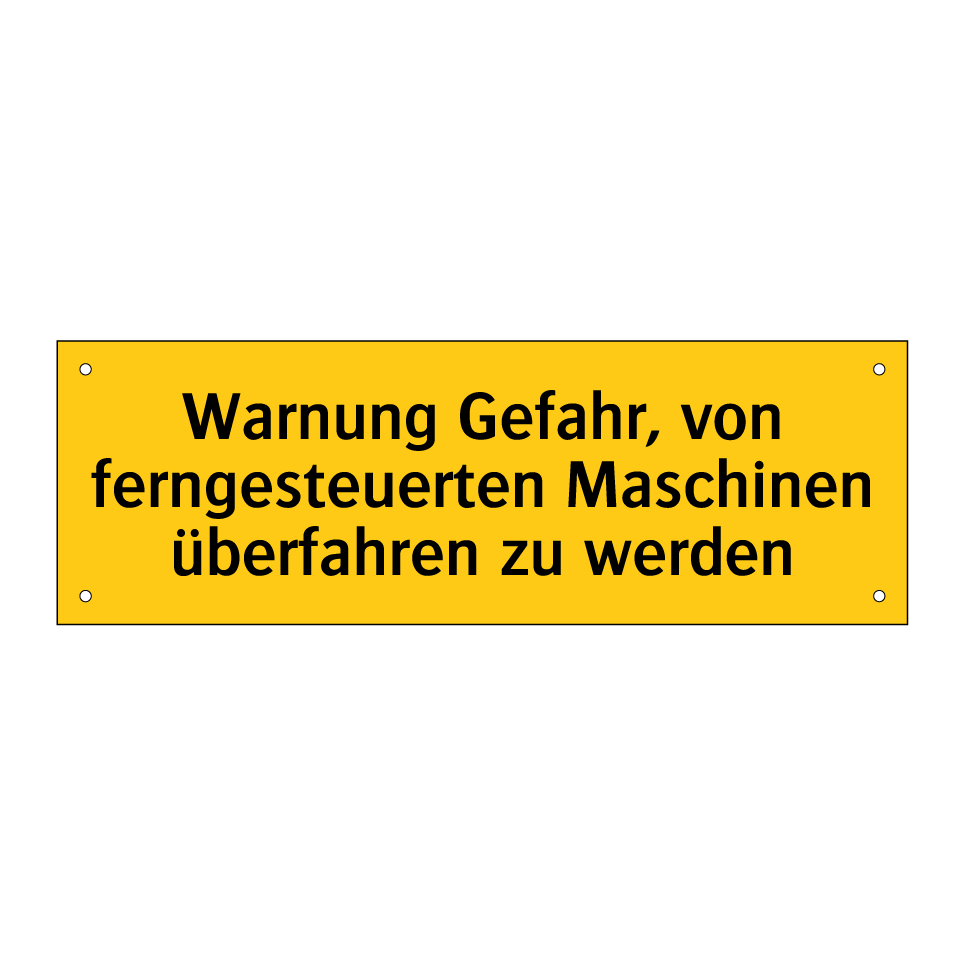 Warnung Gefahr, von ferngesteuerten Maschinen überfahren zu werden