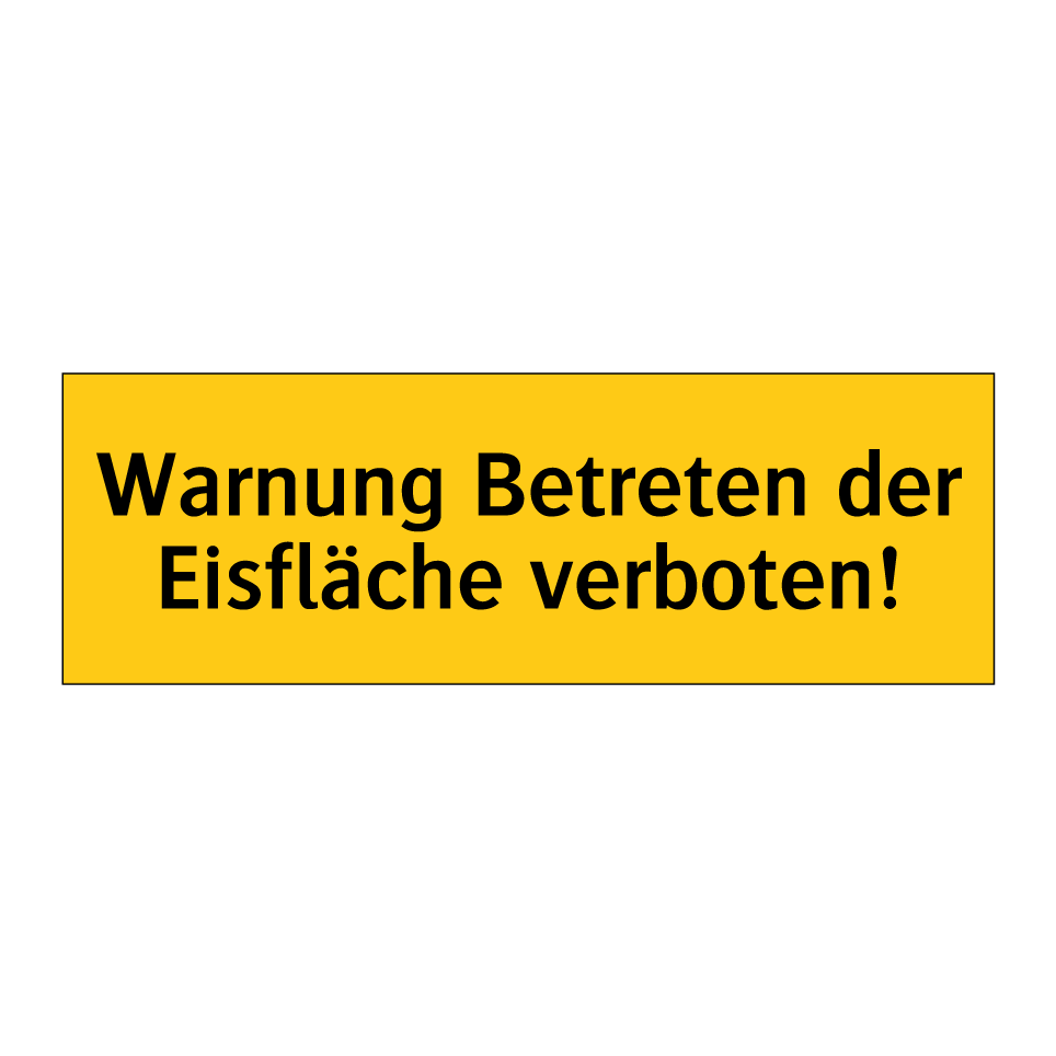 Warnung Betreten der Eisfläche verboten!