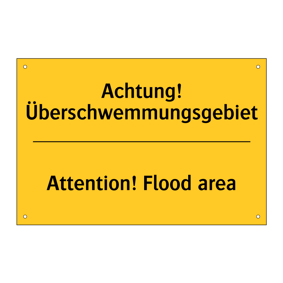 Achtung! Überschwemmungsgebiet - Attention! Flood area