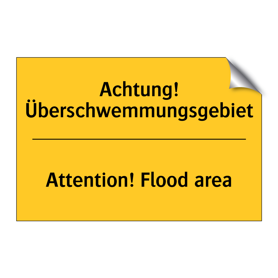 Achtung! Überschwemmungsgebiet - Attention! Flood area