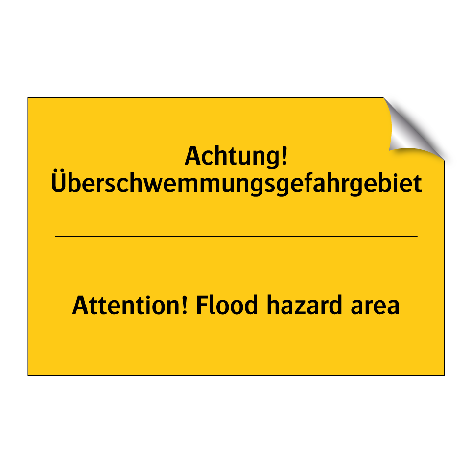 Achtung! Überschwemmungsgefahrgebiet/.../ - Attention! Flood hazard area