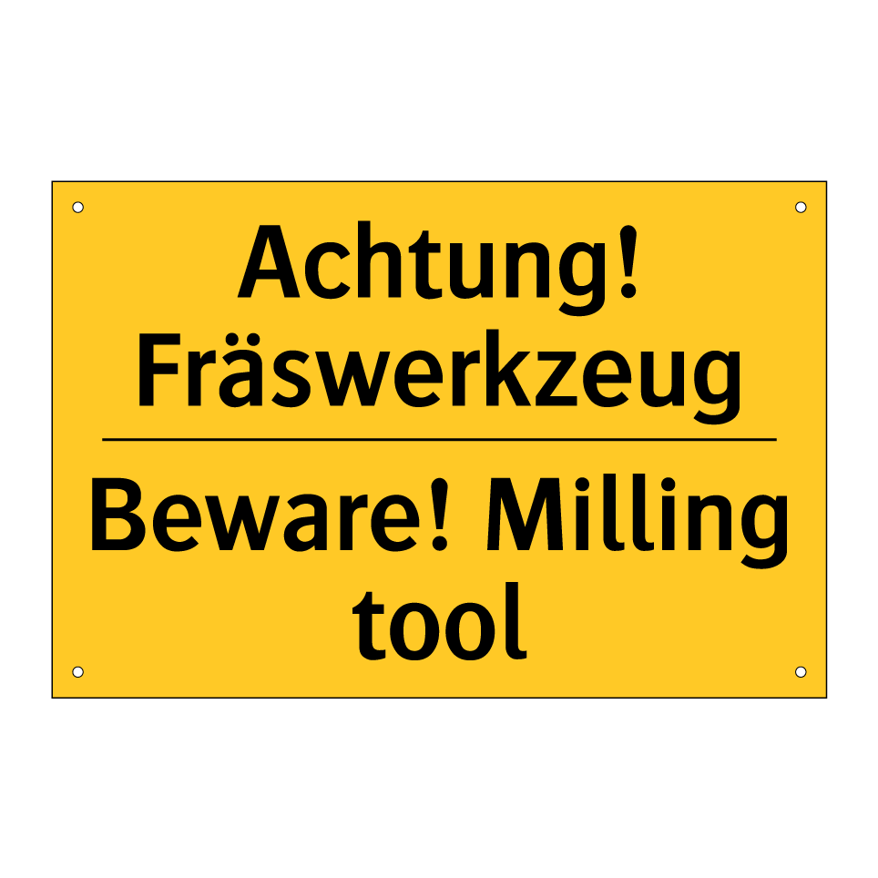 Achtung! Fräswerkzeug - Beware! Milling tool