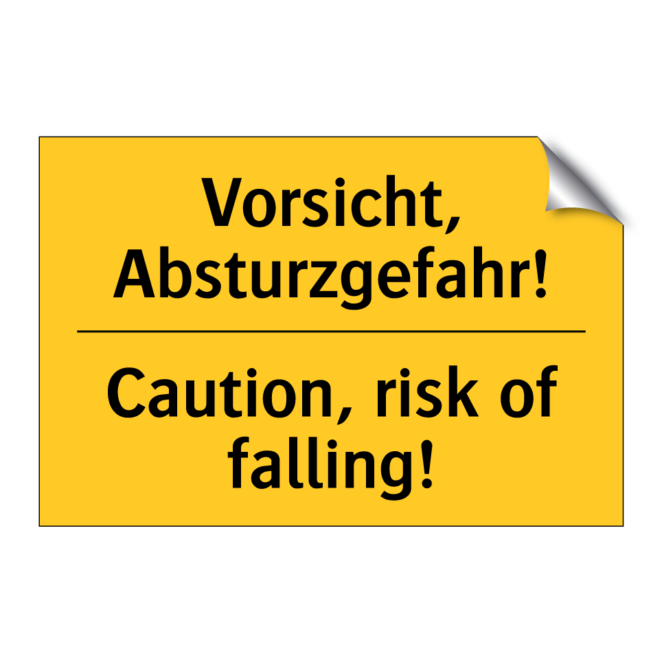 Vorsicht, Absturzgefahr! - Caution, risk of falling!