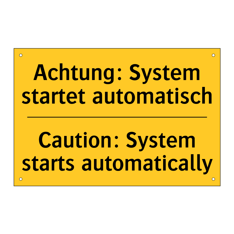 Achtung: System startet automatisch/.../ - Caution: System starts automatically/.../