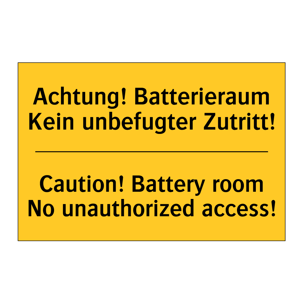 Achtung! Batterieraum Kein unbefugter /.../ - Caution! Battery room No unauthorized /.../