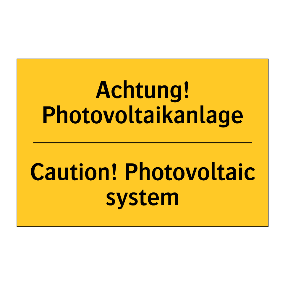 Achtung! Photovoltaikanlage - Caution! Photovoltaic system