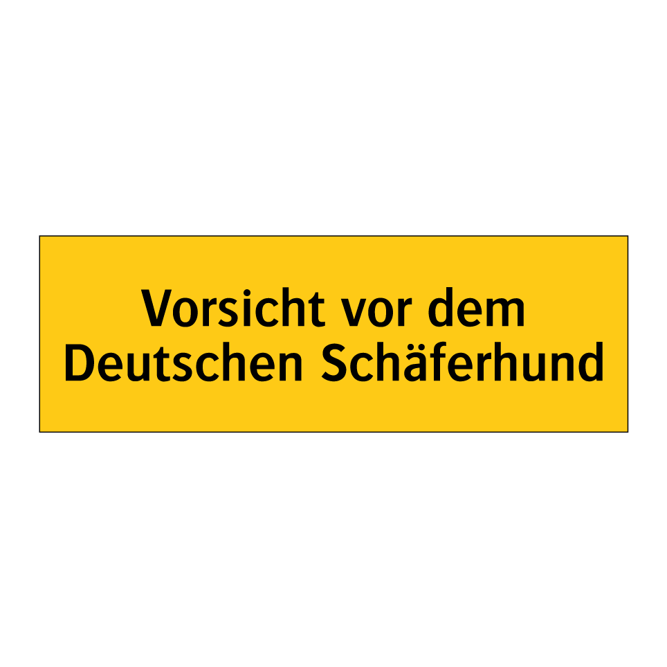 Vorsicht vor dem Deutschen Schäferhund