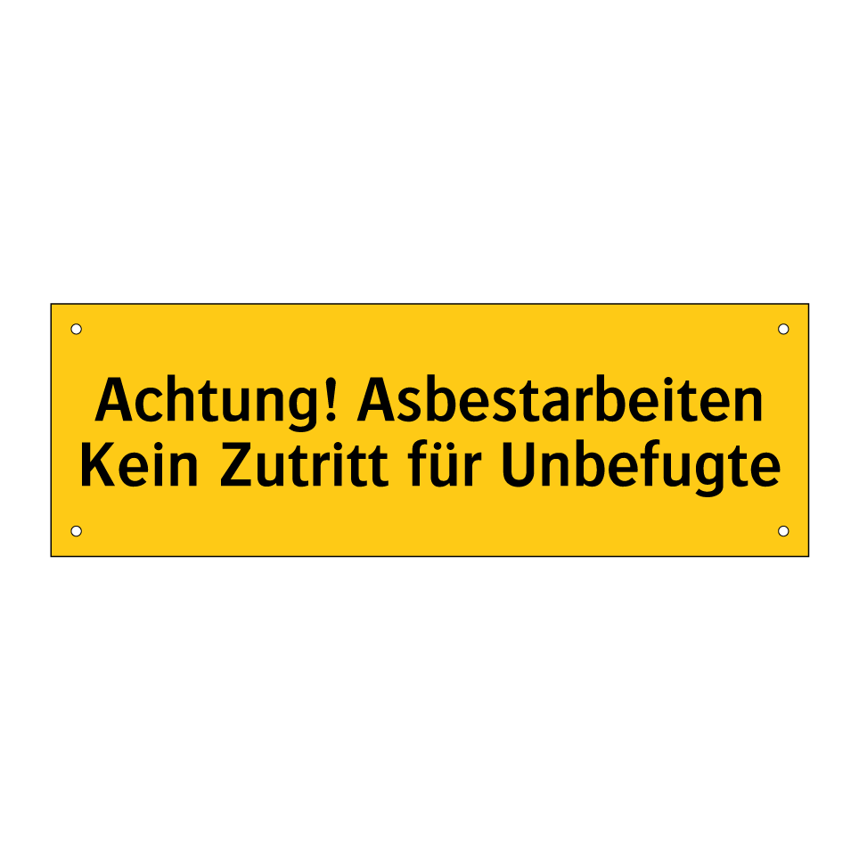 Achtung! Asbestarbeiten Kein Zutritt für Unbefugte