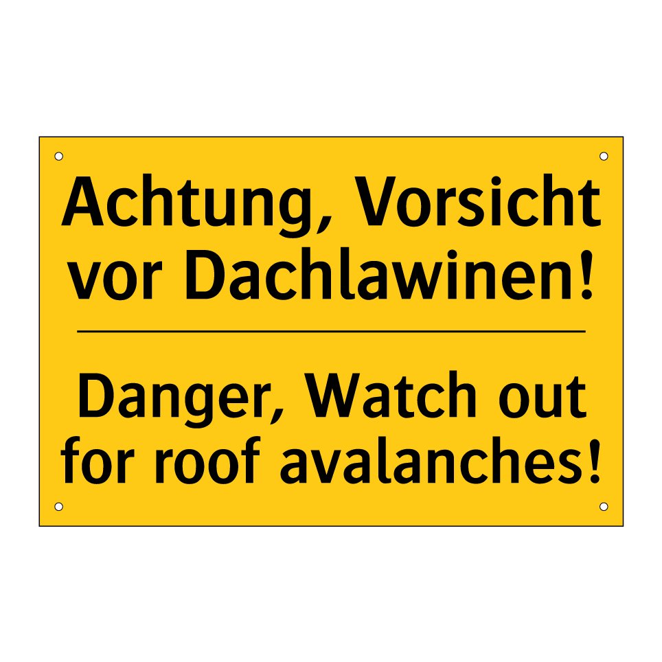 Achtung, Vorsicht vor Dachlawinen!/.../ - Danger, Watch out for roof avalanches!/.../