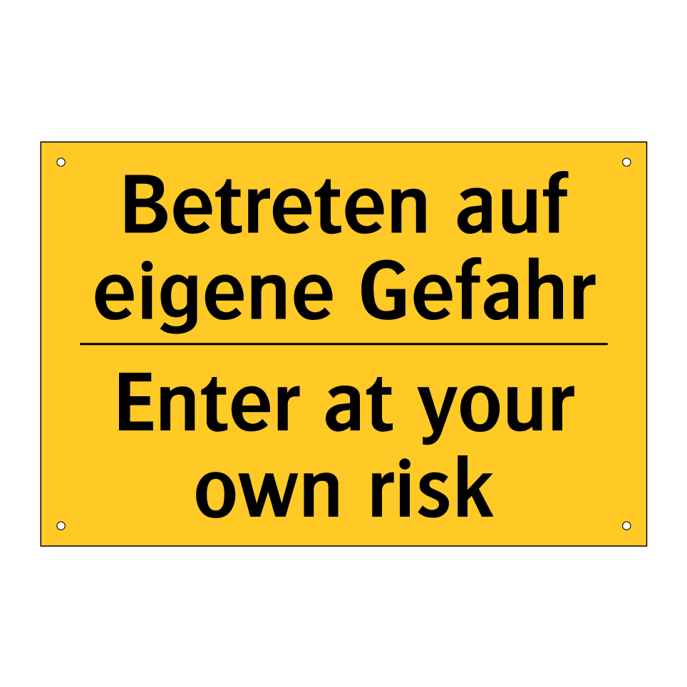 Betreten auf eigene Gefahr - Enter at your own risk
