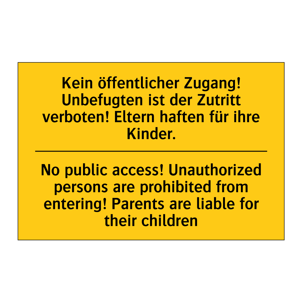 Kein öffentlicher Zugang! Unbefugten /.../ - No public access! Unauthorized /.../