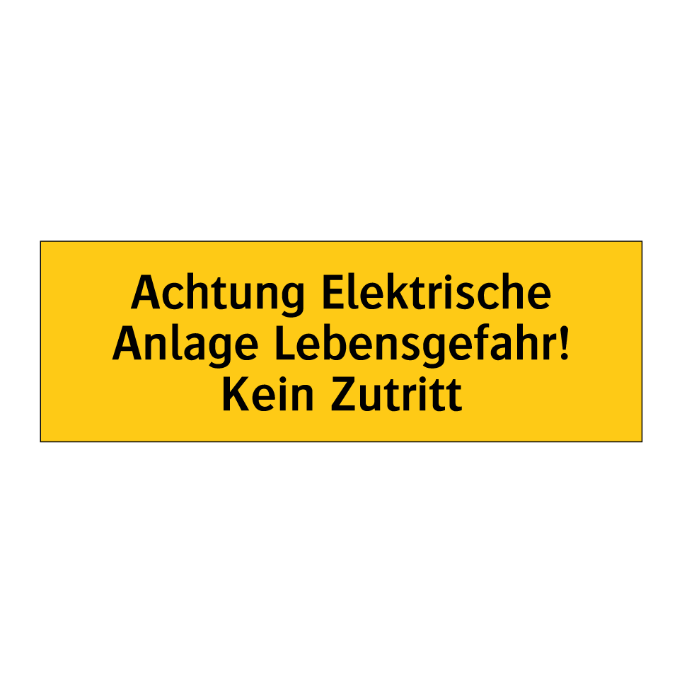Achtung Elektrische Anlage Lebensgefahr! Kein Zutritt