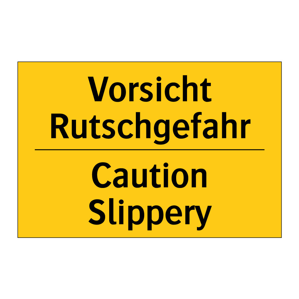 Vorsicht Rutschgefahr - Caution Slippery