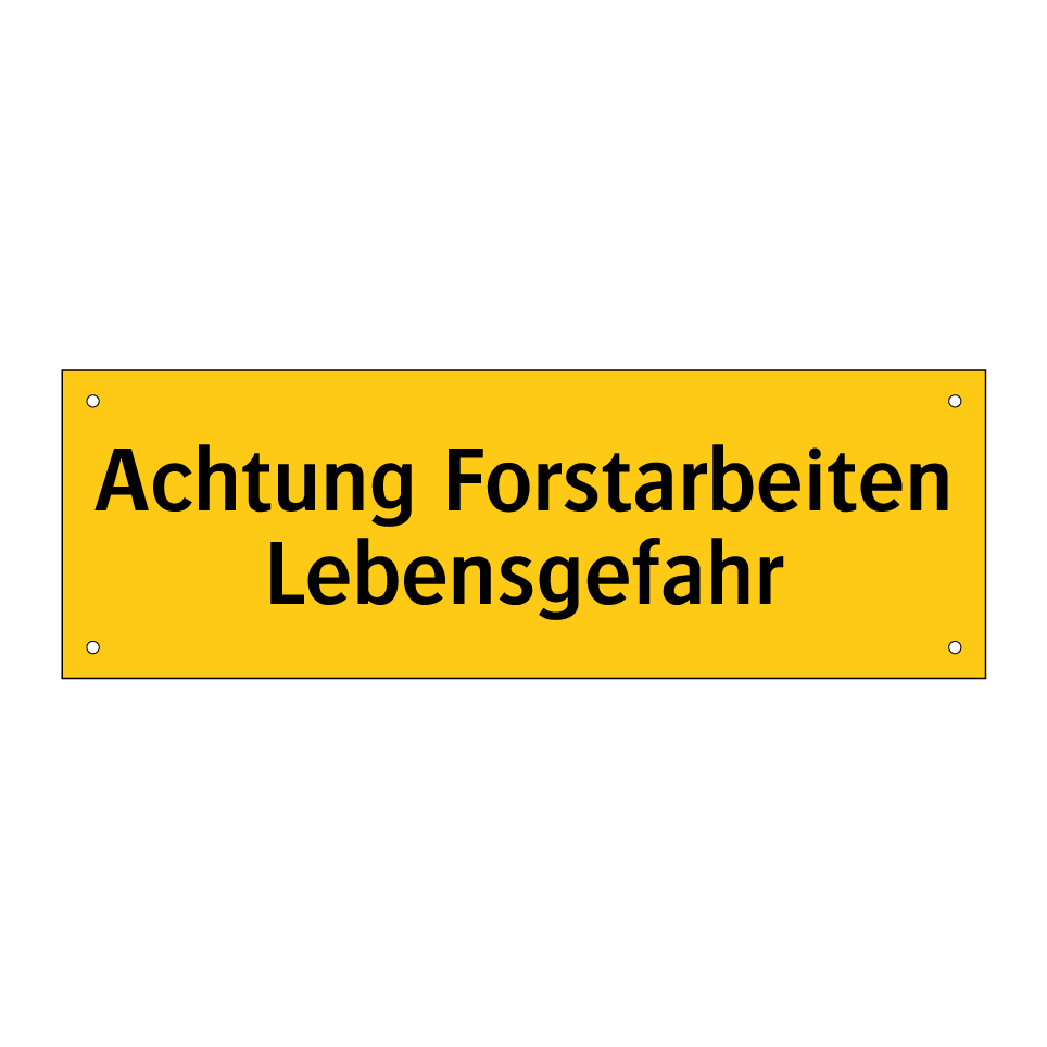 Achtung Forstarbeiten Lebensgefahr