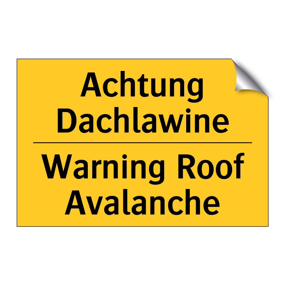 Achtung Dachlawine - Warning Roof Avalanche