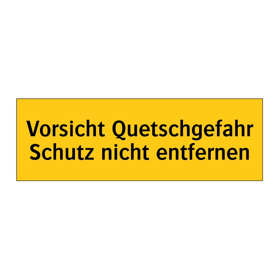 Vorsicht Quetschgefahr Schutz nicht entfernen