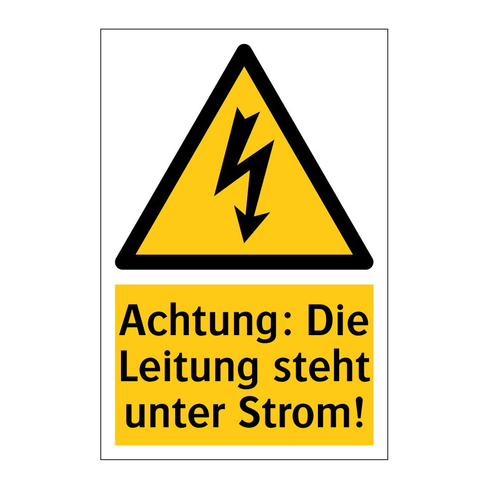 Achtung: Die Leitung steht unter Strom!