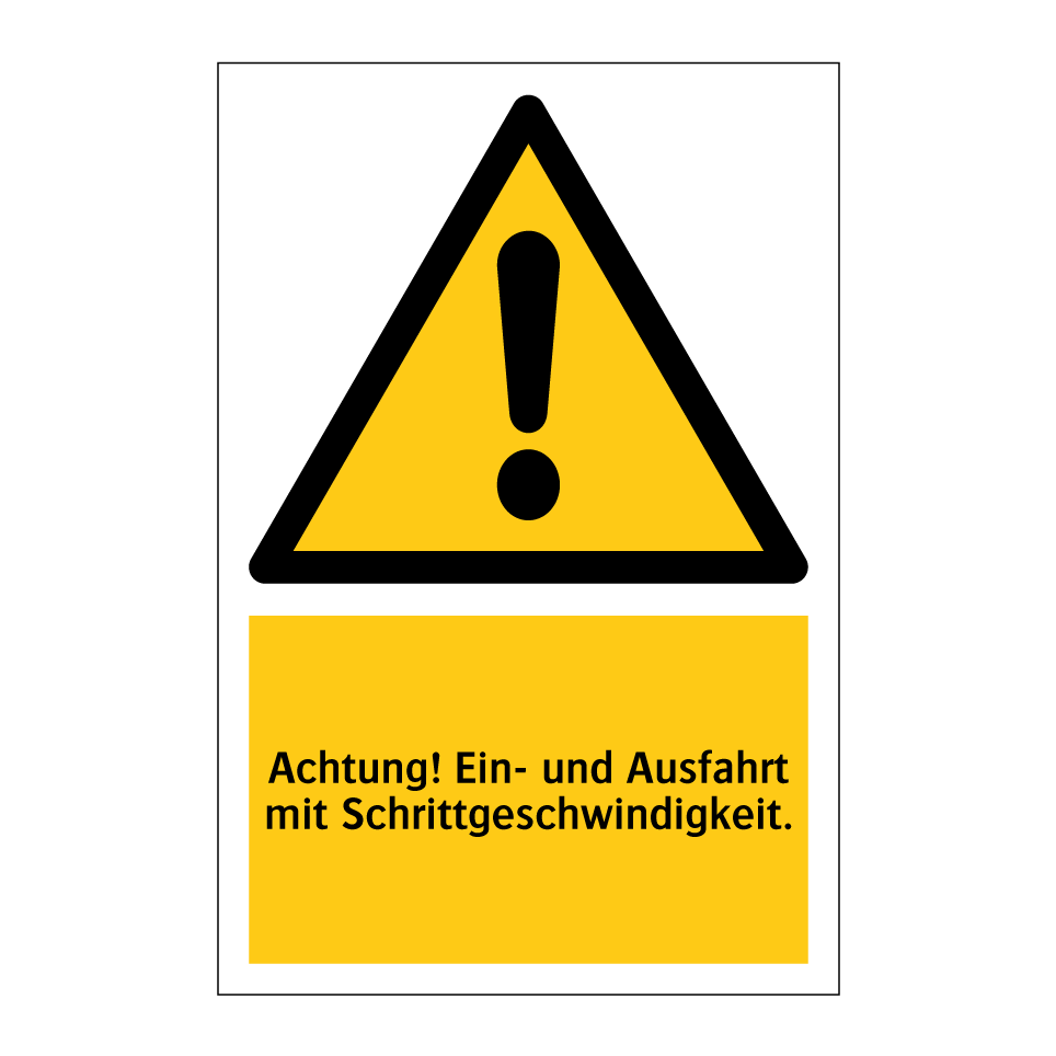 Achtung! Ein- und Ausfahrt mit Schrittgeschwindigkeit.