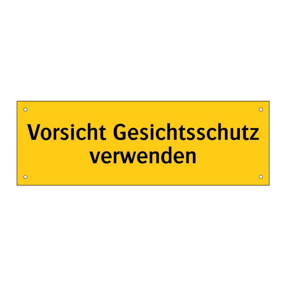 Vorsicht Gesichtsschutz verwenden