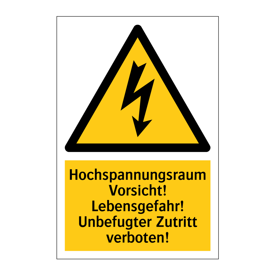 Hochspannungsraum Vorsicht! Lebensgefahr! Unbefugter Zutritt verboten!