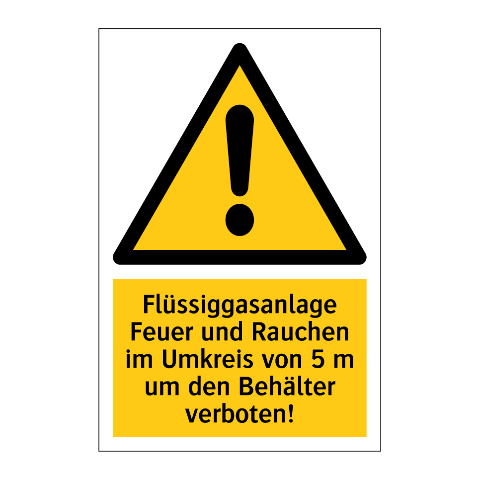 Flüssiggasanlage Feuer und Rauchen im Umkreis von 5 m um den Behälter verboten!