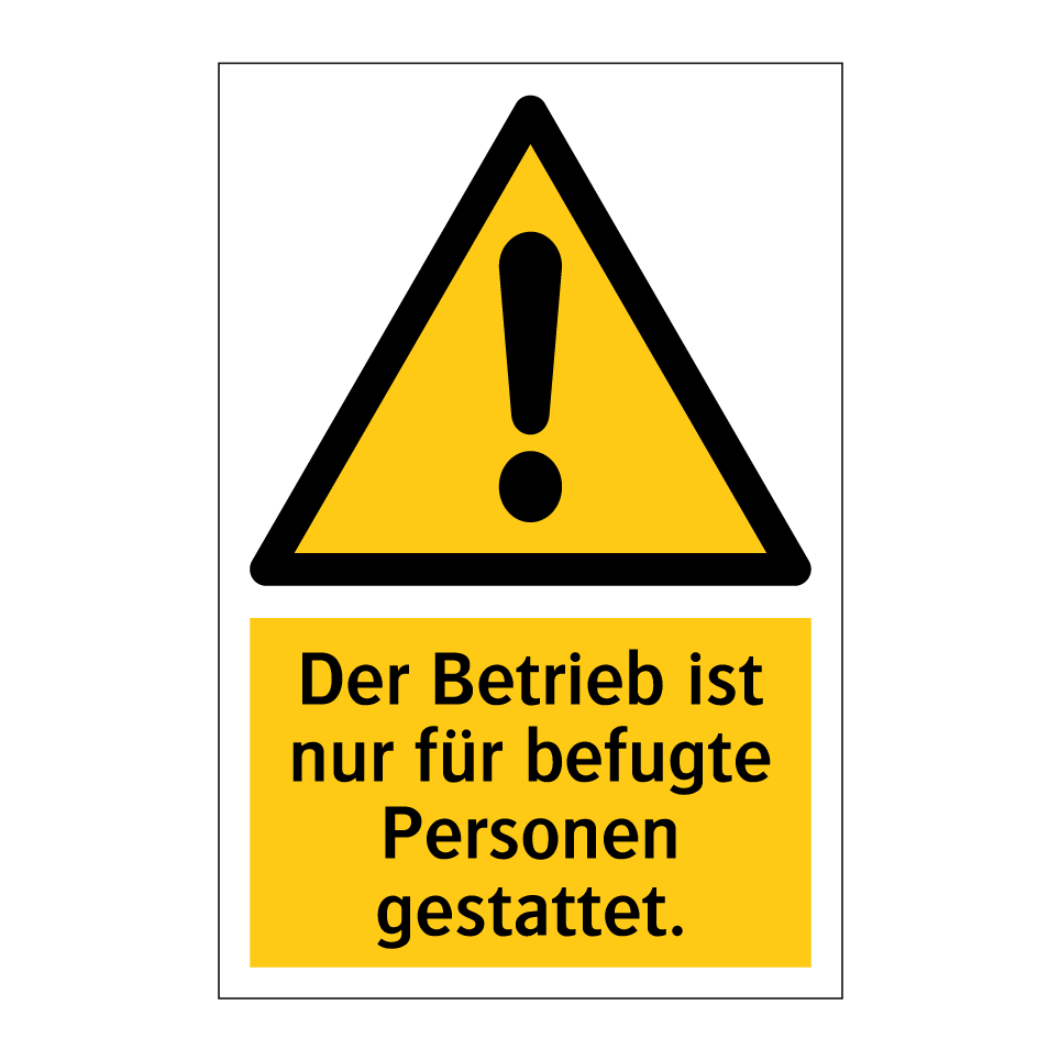 Der Betrieb ist nur für befugte Personen gestattet.