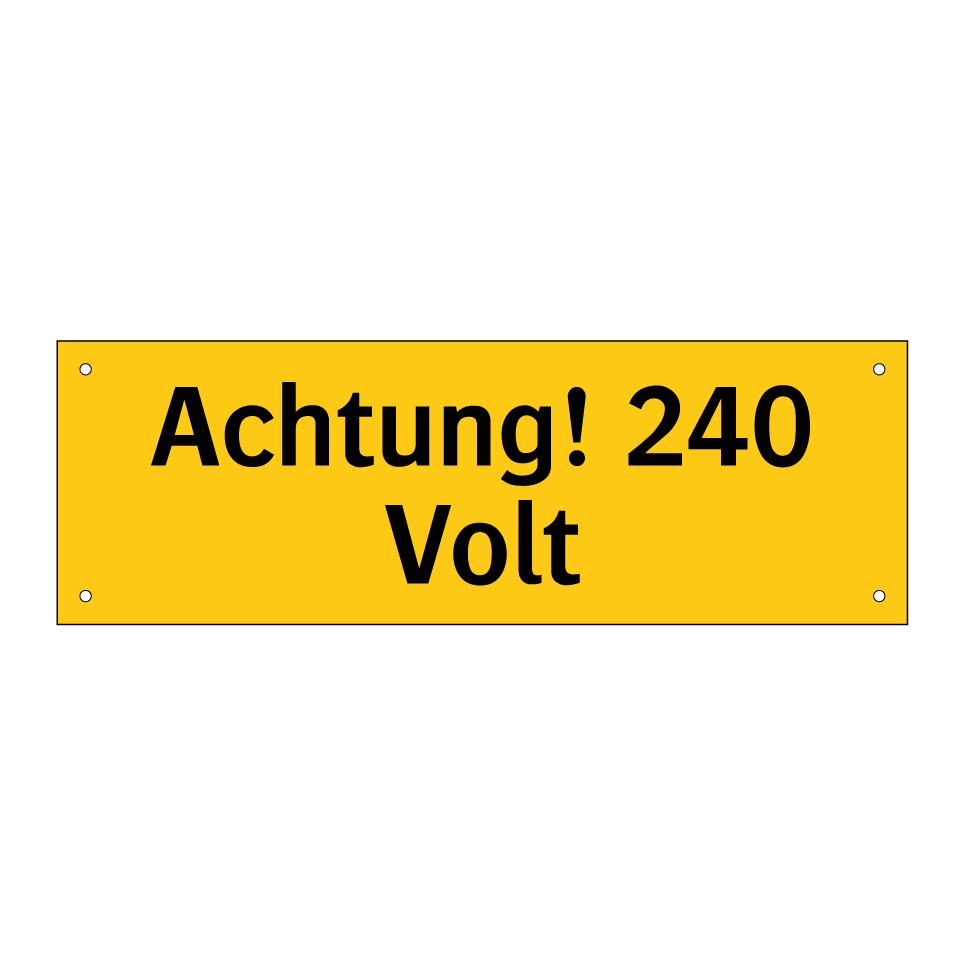 Achtung! 240 Volt