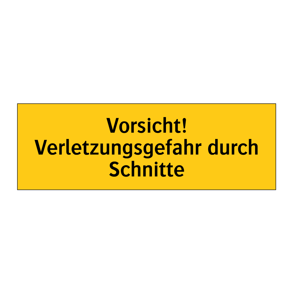 Vorsicht! Verletzungsgefahr durch Schnitte