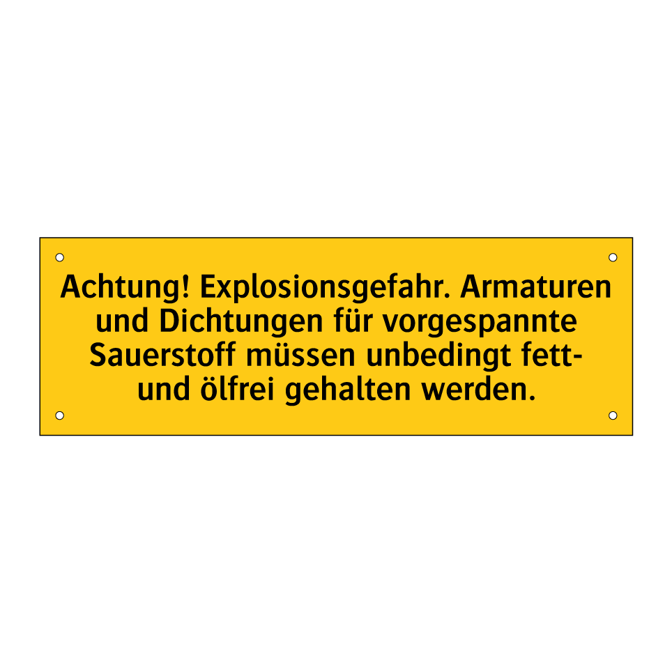 Achtung! Explosionsgefahr. Armaturen und Dichtungen für vorgespannte Sauerstoff müssen unbedingt fett- und ölfrei gehalten werden.