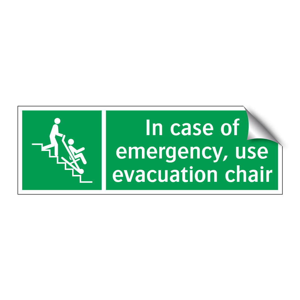 In case of emergency, use evacuation chair