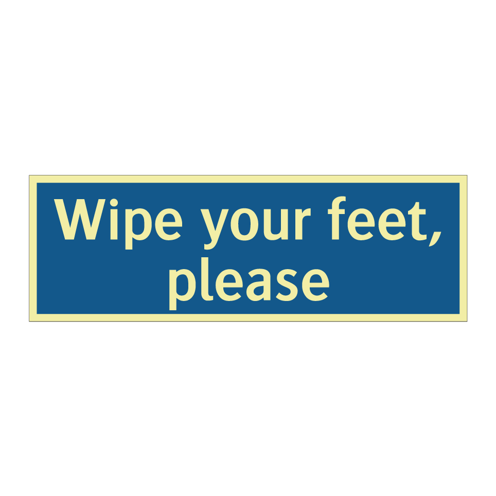 Wipe your feet, please