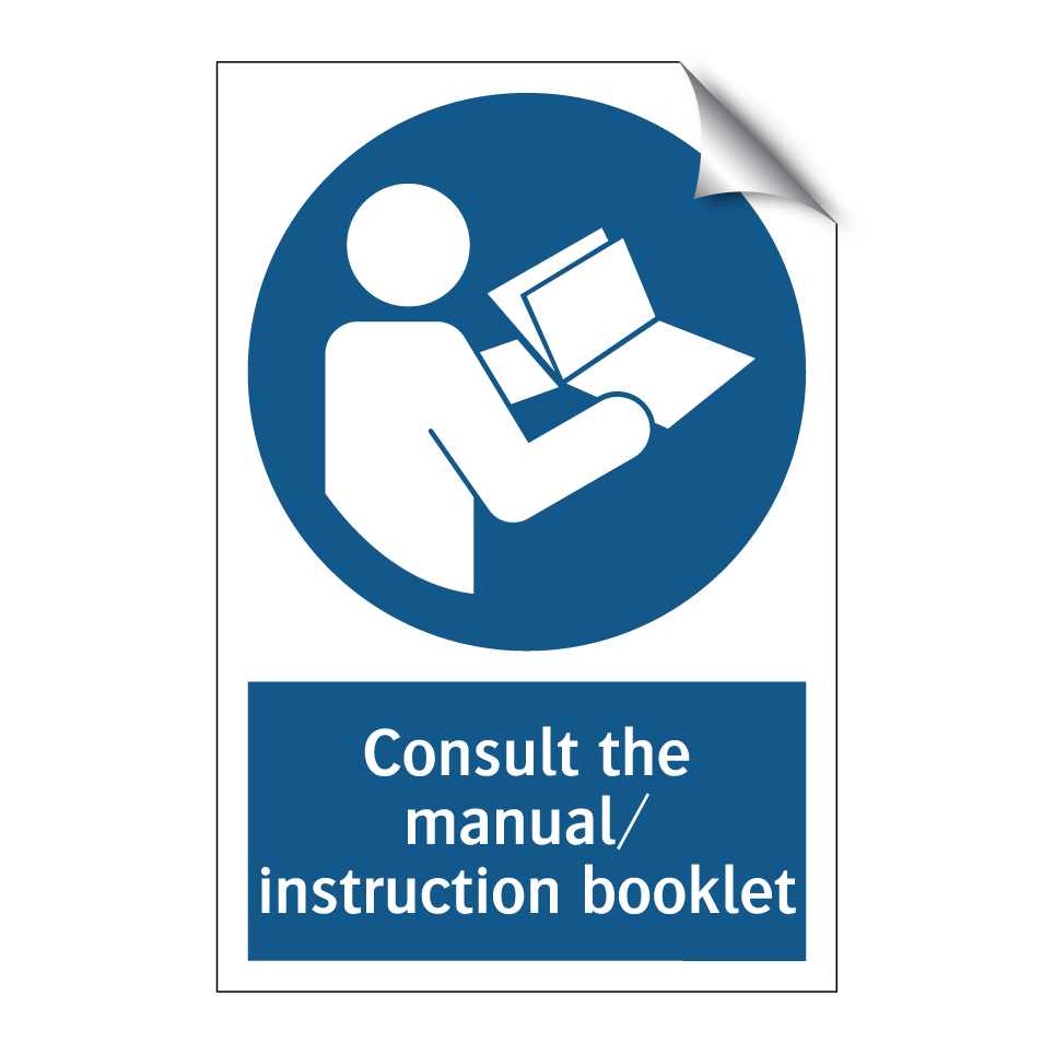 Consult the manual/ instruction booklet