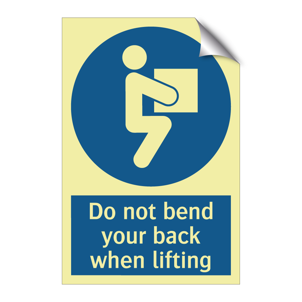 Do not bend your back when lifting