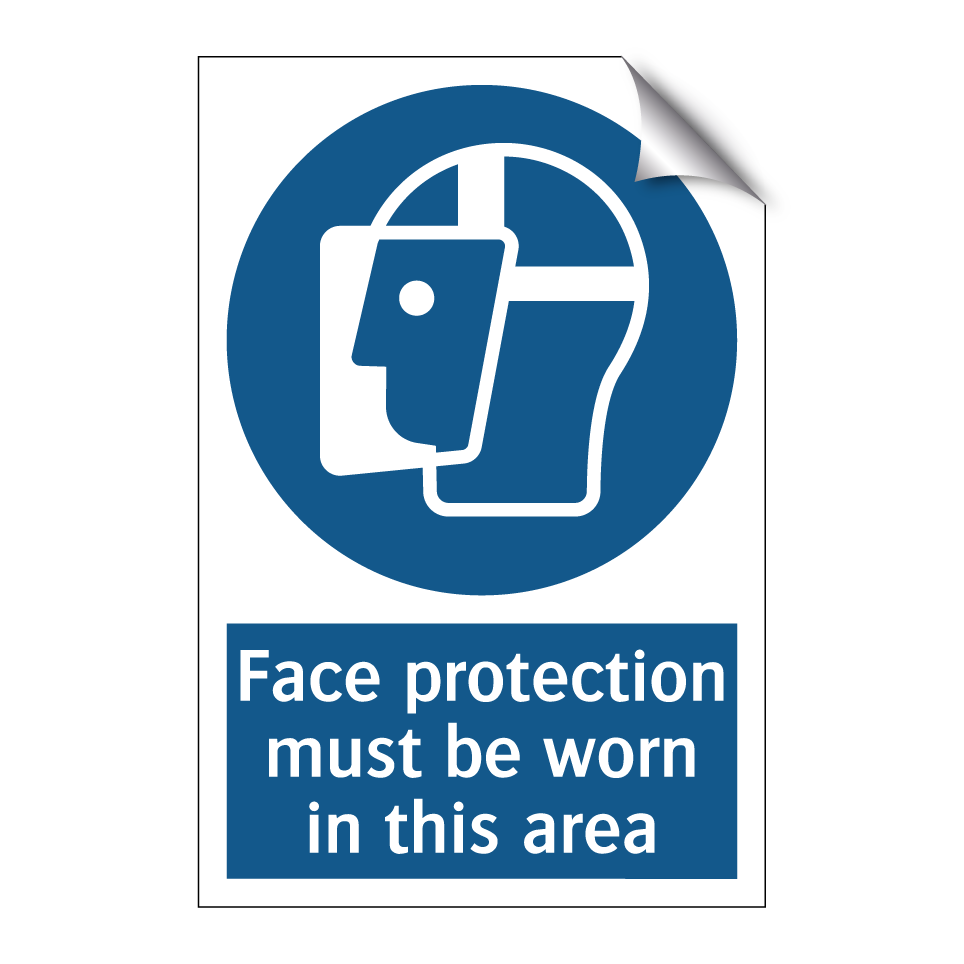 Face protection must be worn in this area