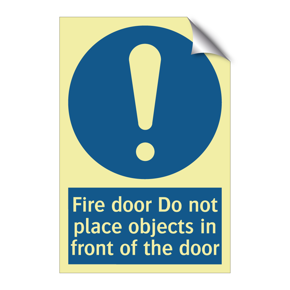 Fire door Do not place objects in front of the door