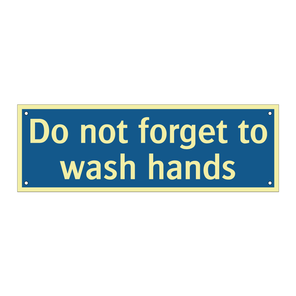 Do not forget to wash hands